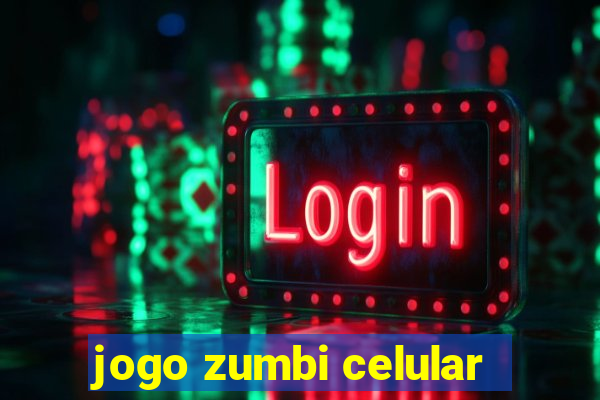 jogo zumbi celular